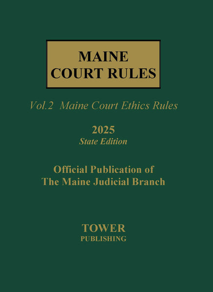 Maine Court Rules 2025 State Edition