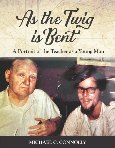 As the Twig is Bent: A Portrait of the Teacher as a Young Man