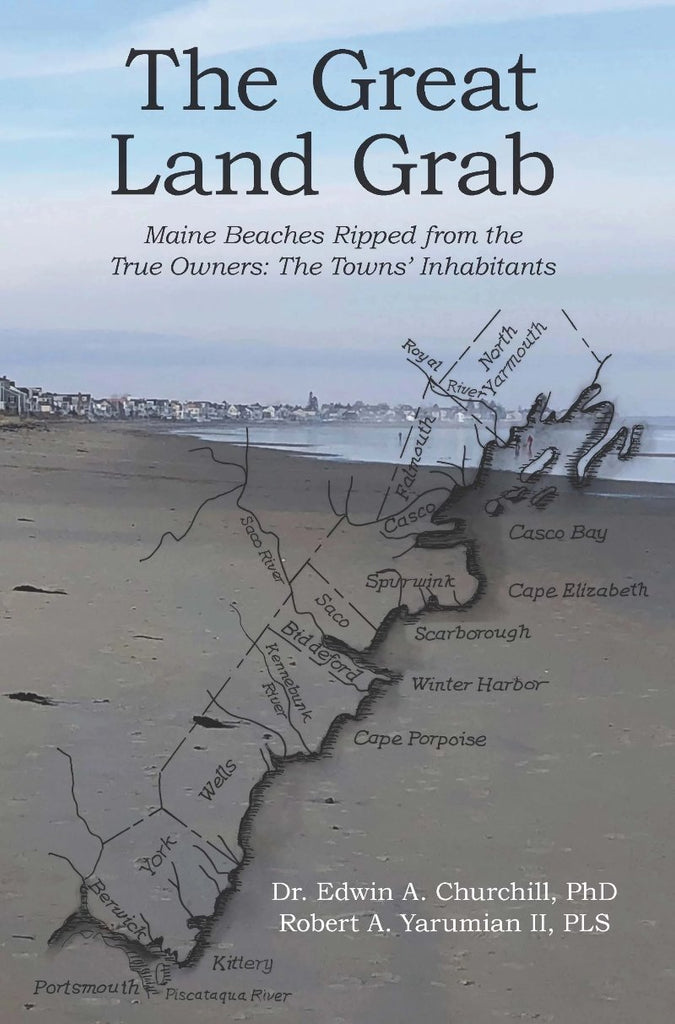 The Great Land Grab - Maine Beaches Ripped from the True Owners: The Towns' Inhabitants